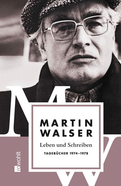 Leben und Schreiben: Tagebücher 1974 - 1978