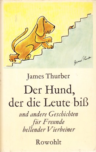 Der Hund, der die Leute biß und andere Geschichten für Freunde bellender Vierbeiner