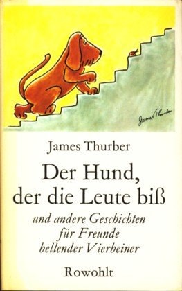 Der Hund, der die Leute biß und andere Geschichten für Freunde bellender Vierbeiner