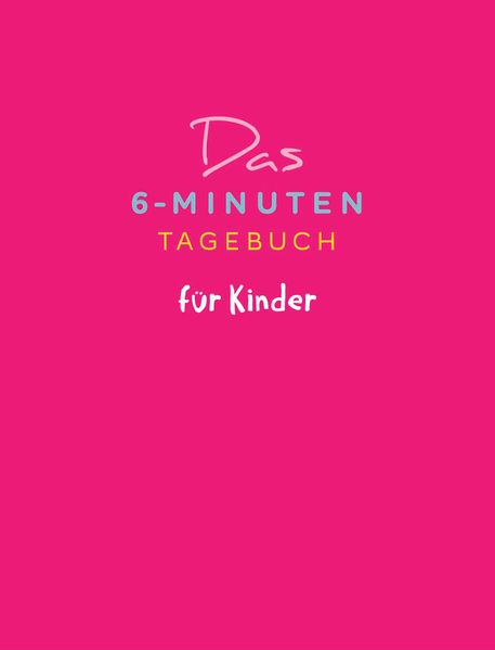 Das 6-Minuten-Tagebuch für Kinder (pink)