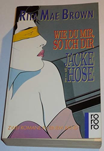 Wie du mir, so ich dir /Jacke wie Hose