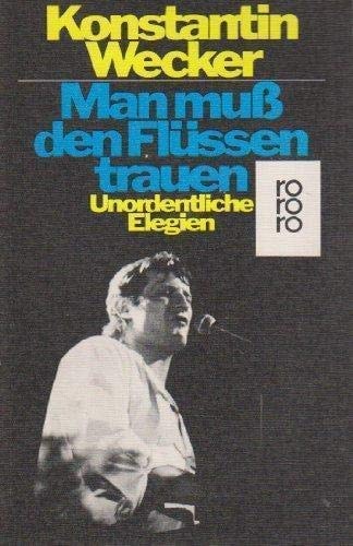Man muss den Flüssen trauen