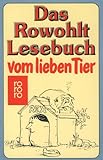 Das Rowohlt Lesebuch vom lieben Tier