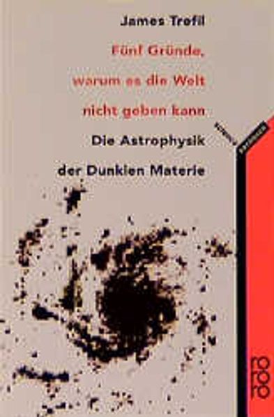 Fünf Gründe, warum es die Welt nicht geben kann