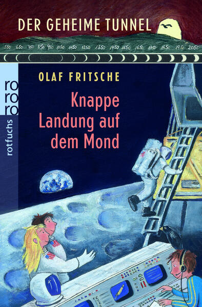 Der geheime Tunnel: Knappe Landung auf dem Mond