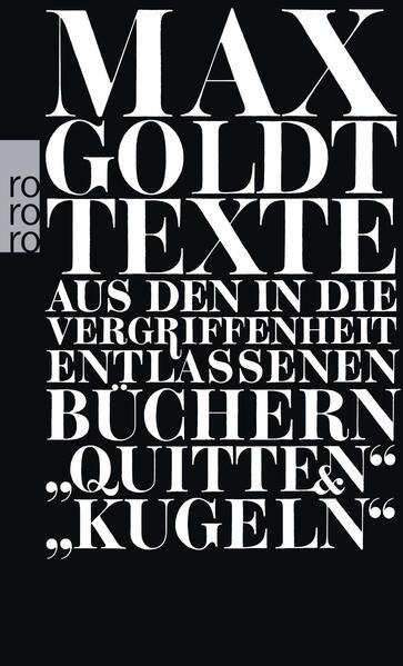 Texte aus den in die Vergriffenheit entlassenen Büchern "Quitten" und "Kugeln"