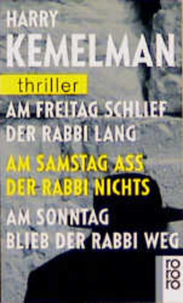 Am Freitag schlief der Rabbi lang / Am Samstag aß der Rabbi nichts / Am Sonntag blieb der Rabbi weg