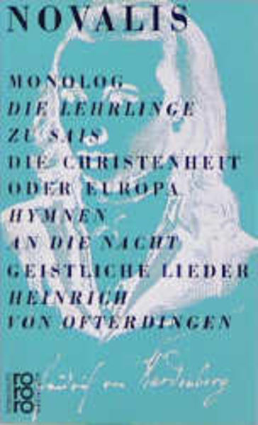 Monolog / Die Lehrlinge zu Sais / Die Christenheit oder Europa / Hymnen an die Nacht / Geistliche Lieder / Heinrich von Ofterdingen
