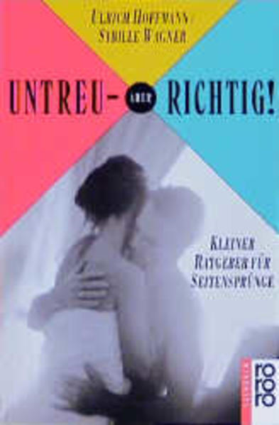 Untreu - aber richtig!