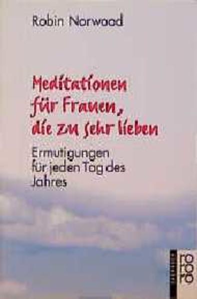 Meditationen für Frauen, die zu sehr lieben