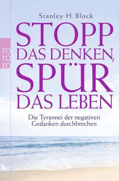 Stopp das Denken, spür das Leben!