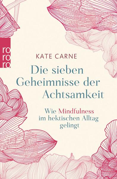 Die sieben Geheimnisse der Achtsamkeit