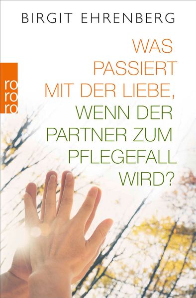 Was passiert mit der Liebe, wenn der Partner zum Pflegefall wird?