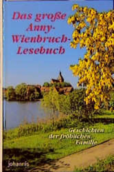 Das grosse Anny-Wienbruch-Lesebuch