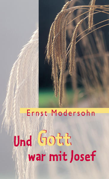 Und Gott war mit Josef