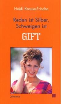 Reden ist Silber, Schweigen ist Gift