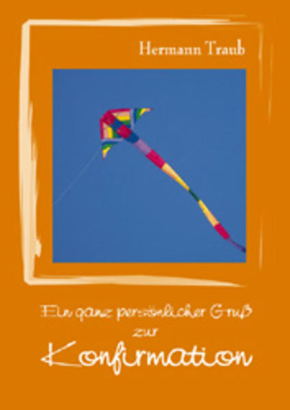 Ein ganz persönlicher Gruss zur Konfirmation