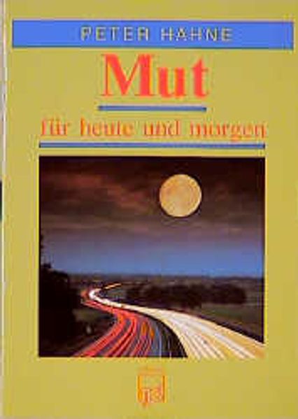 Mut für heute und morgen