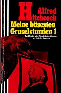 Meine bösesten Gruselstunden I