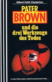 Pater Brown und die drei Werkzeuge des Todes