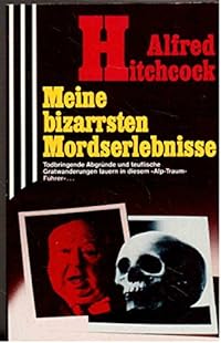 Meine bizzarsten Mordserlebnisse 2