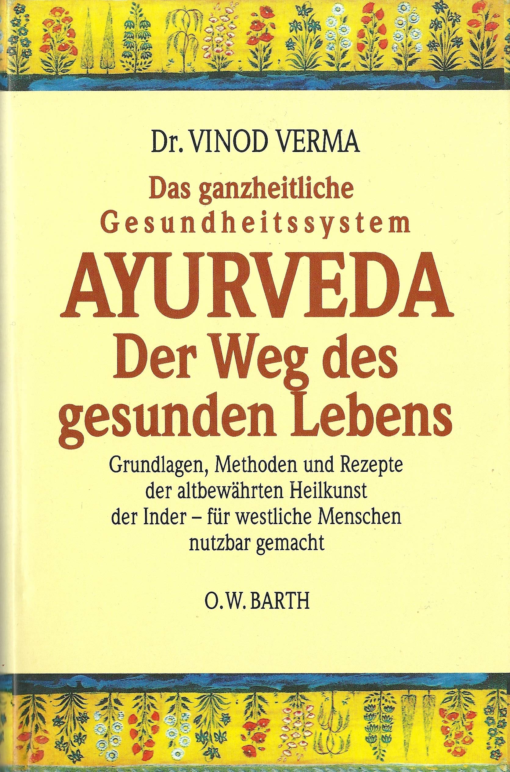 Ayurveda - Der Weg des gesunden Lebens