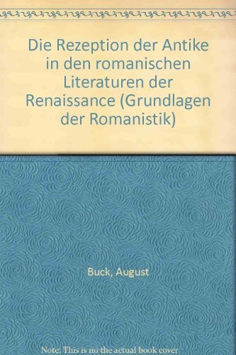Die Rezeption der Antike in den romanischen Literaturen der Renaissance