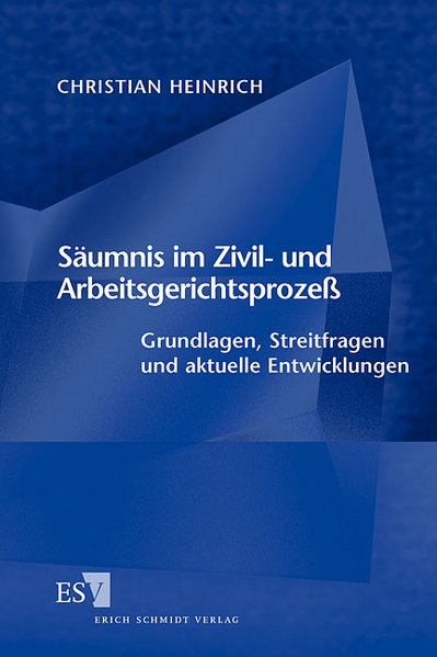 Säumnis im Zivil- und Arbeitsgerichtsprozess