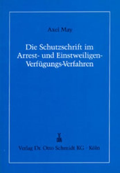 Die Schutzschrift im Arrest- und Einstweiligen Verfügungsverfahren