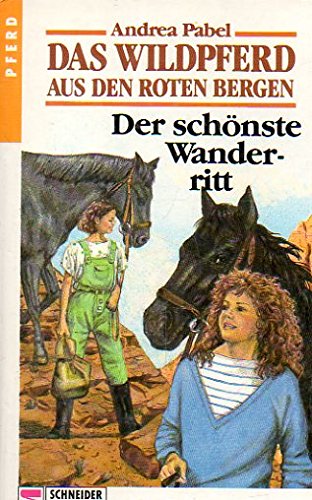 Das Wildpferd aus den roten Bergen / Der schönste Wanderritt