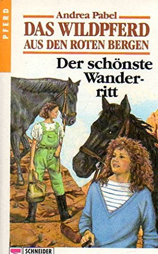 Das Wildpferd aus den roten Bergen / Der schönste Wanderritt