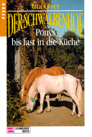 Der Schwalbenhof / Ponys bis fast in die Küche