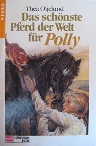 Polly-Serie / Das schönste Pferd der Welt für Polly