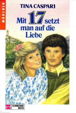 Mit 17 setzt man auf die Liebe