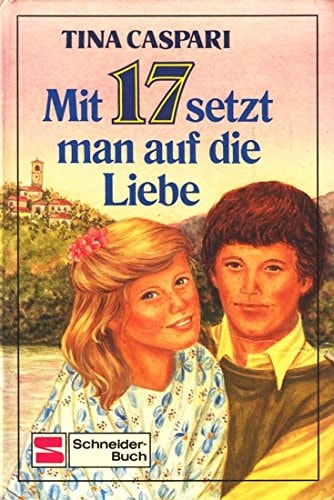 Mit 17 setzt man auf die Liebe