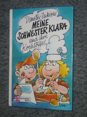 Klara / Meine Schwester Klara und ihre Kochlöffel