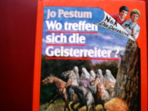 N & K. Die Detektive / Wo treffen sich die Geisterreiter?