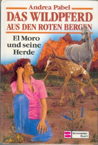 Das Wildpferd aus den roten Bergen / ElMoro und seine Herde