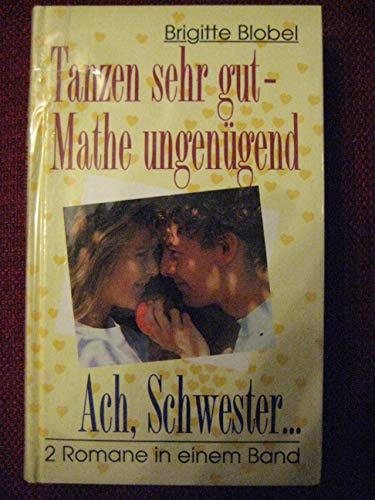 Gefühlssachen / Tanzen sehr gut - Mathe ungenügend