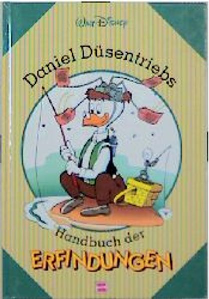 Daniel Düsentriebs Handbuch der Erfindungen
