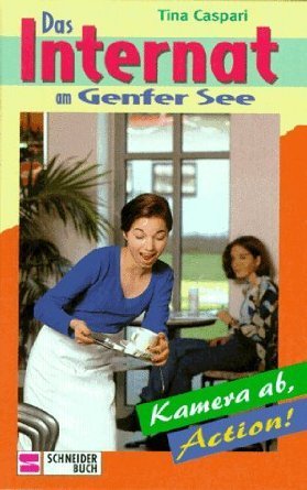 Das Internat am Genfer See / Kamera ab, Action!
