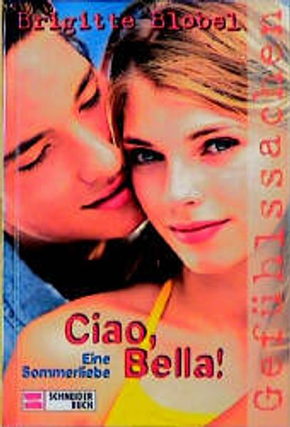 Gefühlssachen / Ciao, Bella! Eine Sommerliebe