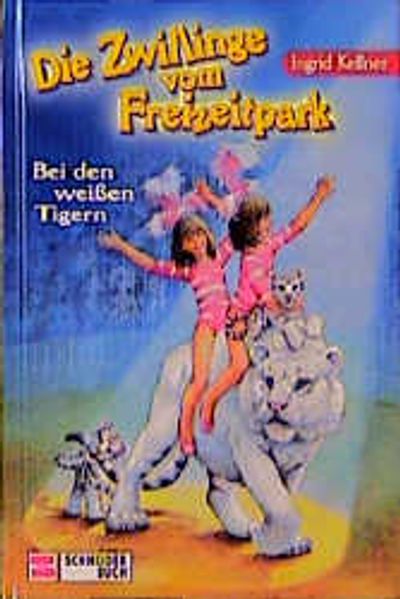Die Zwillinge vom Freizeitpark / Bei den weissen Tigern
