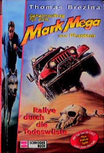Geheimauftrag für dich, Mark Mega und Phantom / Rallye durch die Todeswüste
