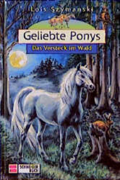 Geliebte Ponys / Das Versteck im Wald