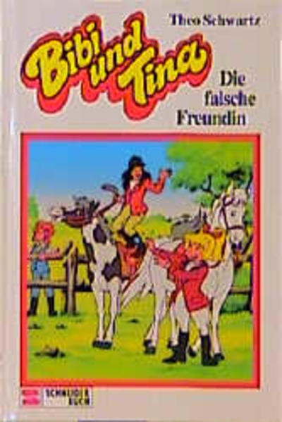 Bibi und Tina / Die falsche Freundin