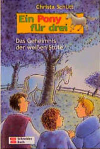 Ein Pony für drei / Das Geheimnis der weissen Stute