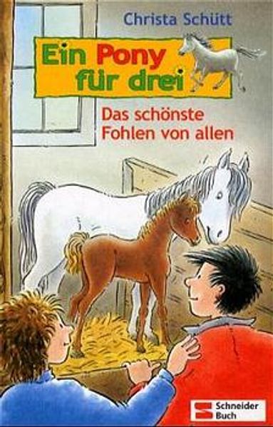 Ein Pony für drei / Das schönste Fohlen von allen