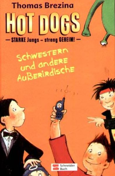 Hot Dogs: - Starke Jungs - streng geheim / Schwestern und andere Ausserirdische
