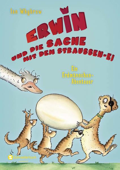 Erwin und die Sache mit dem Straußen-Ei - Ein Erdmännchen-Abenteuer
